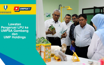 Lawatan Pengerusi LPU ke UMPSA Gambang dan UMP Holdings